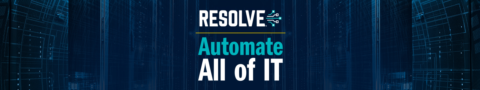 Resolve Systems: Automate All of IT